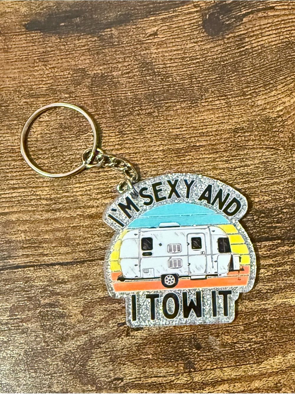 I’m Sexy And I Tow It Camper Keychain